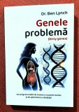 Genele problema (Dirty genes). Bucuresti, 2024 - Dr. Ben Lynch