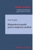 Raspunderea penala pentru malpraxis medical - Irina Kuglay