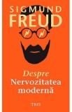 Despre nervozitatea moderna - Sigmund Freud