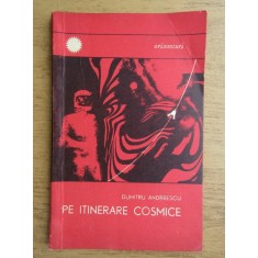 Dumitru Andreescu - Pe itinerare cosmice