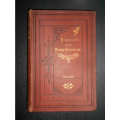 Alfred Russel Wallace - On Miracles and Modern Spiritualism (1875, prima editie)