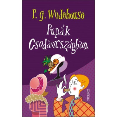 Pup&amp;aacute;k Csodaorsz&amp;aacute;gban - P. G. Wodehouse foto