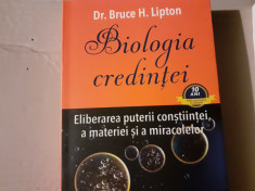 BIOLOGIA CREDINTEI - DR BRUCE H LIPTON, EDITIE ADAUGITA,Ed FOR YOU, 2017,363 P foto