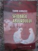 SFIDAREA ABSURDULUI de TEODOR GEORGESCU , 2008, Art, Dacia