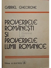 Gabriel Gheorghe - Proverbele romanesti si proverbele lumii romanice (Editia: 1986) foto