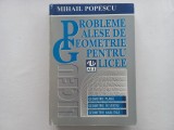 MIHAIL POPESCU - PROBLEME ALESE DE GEOMETRIE PENTRU LICEE