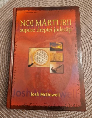 Noi marturii supuse dreptei judecati Josh McDowell foto