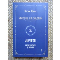 Naran Gheser - Pecetile lui Solomon. Jupiter, prosperitate si succes