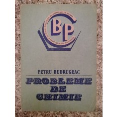 Probleme De Chimie - Petru Budrugeac ,553121