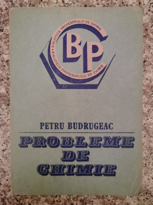 Probleme De Chimie - Petru Budrugeac ,553121