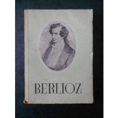 MIRCEA NICOLESCU - BERLIOZ. VIATA UNUI COMPOZITOR ROMANTIC