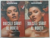 DULCELE SARUT AL MORTII de RALUCA BUTNARIU , VOLUMELE I - II , 2018