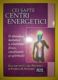 Cei Sapte Centri Energetici - Elizabeth Clare Prophet, Meteor Press - Spiritualitate &amp; Ezoterism