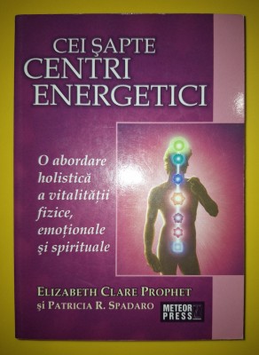 Elizabeth Clare Prophet - Cei sapte centri energetici foto