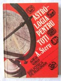 &quot;ASTROLOGIA PENTRU TOTI. Ghid Practic&quot;, A. Steru, 1992. Carte noua