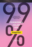 Feminismul celor 99%. Manifest - Paperback brosat - Cinzia Arruzza, Tithi Bhattacharya, Nancy Fraser - Fractalia