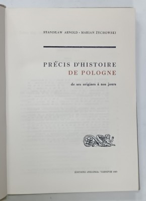 PRECIS D &amp;#039;HISTOIRE DE POLOGNE DE SES ORIGINES A NOS JOURS par STANISLAW ARNOLD et MARIAN ZYCHOWSKI , 1963 foto