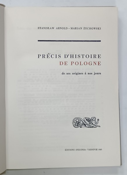 PRECIS D &#039;HISTOIRE DE POLOGNE DE SES ORIGINES A NOS JOURS par STANISLAW ARNOLD et MARIAN ZYCHOWSKI , 1963