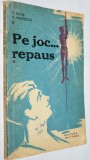 Pe joc...repaus F. Silvia, N. Mateescu