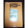 LA ROMANITE DANS LE SUD-EST DE L EUROPE - H. MIHAESCU