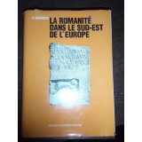 LA ROMANITE DANS LE SUD-EST DE L EUROPE - H. MIHAESCU
