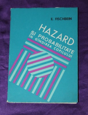 E Fischbein &amp;ndash; Hazard si probabilitate in gandirea copilului foto
