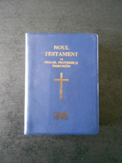 NOUL TESTAMENT cu PSALMI, PROVERBE SI INDRUMARI (LIGA BIBLIEI, 9x12cm) foto