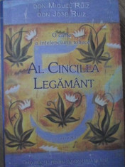 AL CINCILEA LEGAMANT. GHID PRACTIC PENTRU CUNOASTEREA DE SINE - DON MIGUEL RUIZ, foto