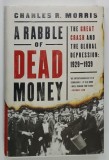 A RABBLE OF DEAD MONEY by CHARLES R . MORRIS , 2017