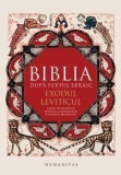 Biblia după textul ebraic. Exodul. Leviticul, Humanitas