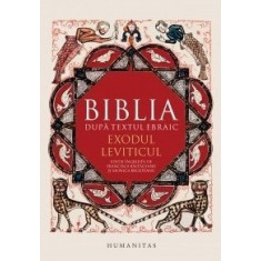 Biblia după textul ebraic. Exodul. Leviticul