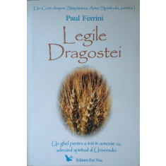 Legile Dragostei Un Ghid Pentru A Trai In Armonie Cu Adevarul - Paul Ferrini , G53