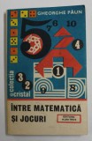 INTRE MATEMATICA SI JOCURI de GHEORGHE PAUN , 1986