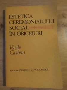 Estetica ceremonialului social in obiceiuri- Vasile Golban