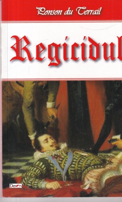 Ponson du Terrail - Regicidul