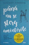 PANA NU SE STERG AMINTIRILE. A TREIA CARTE DIN SERIA PANA NU SE RACESTE CAFEAUA-TOSHIKAZU KAWAGUCHI-244014