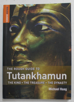 M. Haag - The Rough Guide to Tutankhamun. The King, The Treasure, The Dynasty foto
