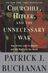 Churchill, Hitler, and &amp;quot;&amp;quot;The Unnecessary War&amp;quot;&amp;quot;: How Britain Lost Its Empire and the West Lost the World foto