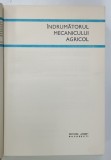INDRUMATORUL MECANICULUI AGRICOL , coordonatori LIVIU SAPLACAN , ION BUZEA , 1970