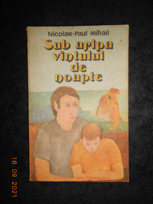 NICOLAE-PAUL MIHAIL - SUB ARIPA VANTULUI DE NOAPTE (1979) foto