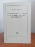 Michael Kubiciel, Die Wissenschaft vom Besonderen Teil des Strafrechts (Știința părții speciale a dreptului penal) (&icirc;n limba germană)