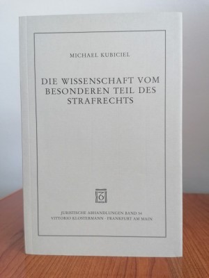 Michael Kubiciel, Die Wissenschaft vom Besonderen Teil des Strafrechts (Știința părții speciale a dreptului penal) (&amp;icirc;n limba germană) foto