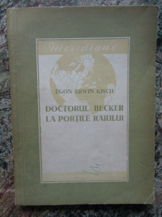 Doctorul Becker la portile raiului - Egon Erwin Kisch