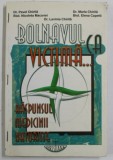 BOLNAVUL VICTIMA , RASPUNSUL MEDICINII NATURISTE de PAVEL CHIRILA , MARIA CHIRILA , NICOLETA MACOVEI , ELENA CAPETTI , LAVINIA CHIRILA , Bucuresti 20