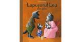 Lupusorul Lou Este Gelos, Antoon Krings - Editura Pandora-M