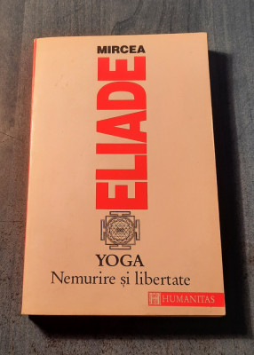 Yoga nemurire si libertate Mircea Eliade foto