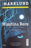Mlastina Rece - Liza Marklund - Roman Thriller Fiction Connection 2024, Editura Trei, Paperback