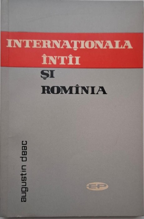 Internationala intai si Romania &ndash; Augustin Deac
