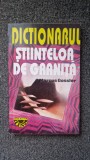 DICTIONARUL STIINTELOR DE GRANITA - Marcus Gossler