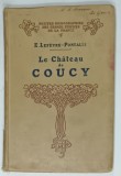 LE CHATEAU DE COUCY par EUGENE LEFEVRE - PONTALIS , CCA. 1900
